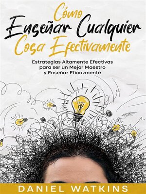 cover image of Cómo Enseñar Cualquier Cosa Efectivamente